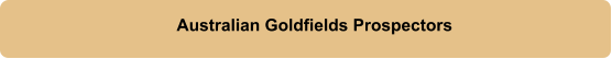 Australian Goldfields Prospectors