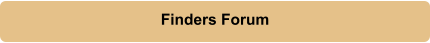 Finders Forum