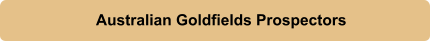 Australian Goldfields Prospectors