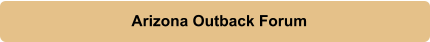 Arizona Outback Forum